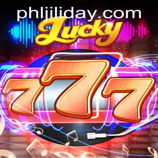 Exploring the Exciting World of Lucky777 and Its Impact on JILIDAY Celebrations